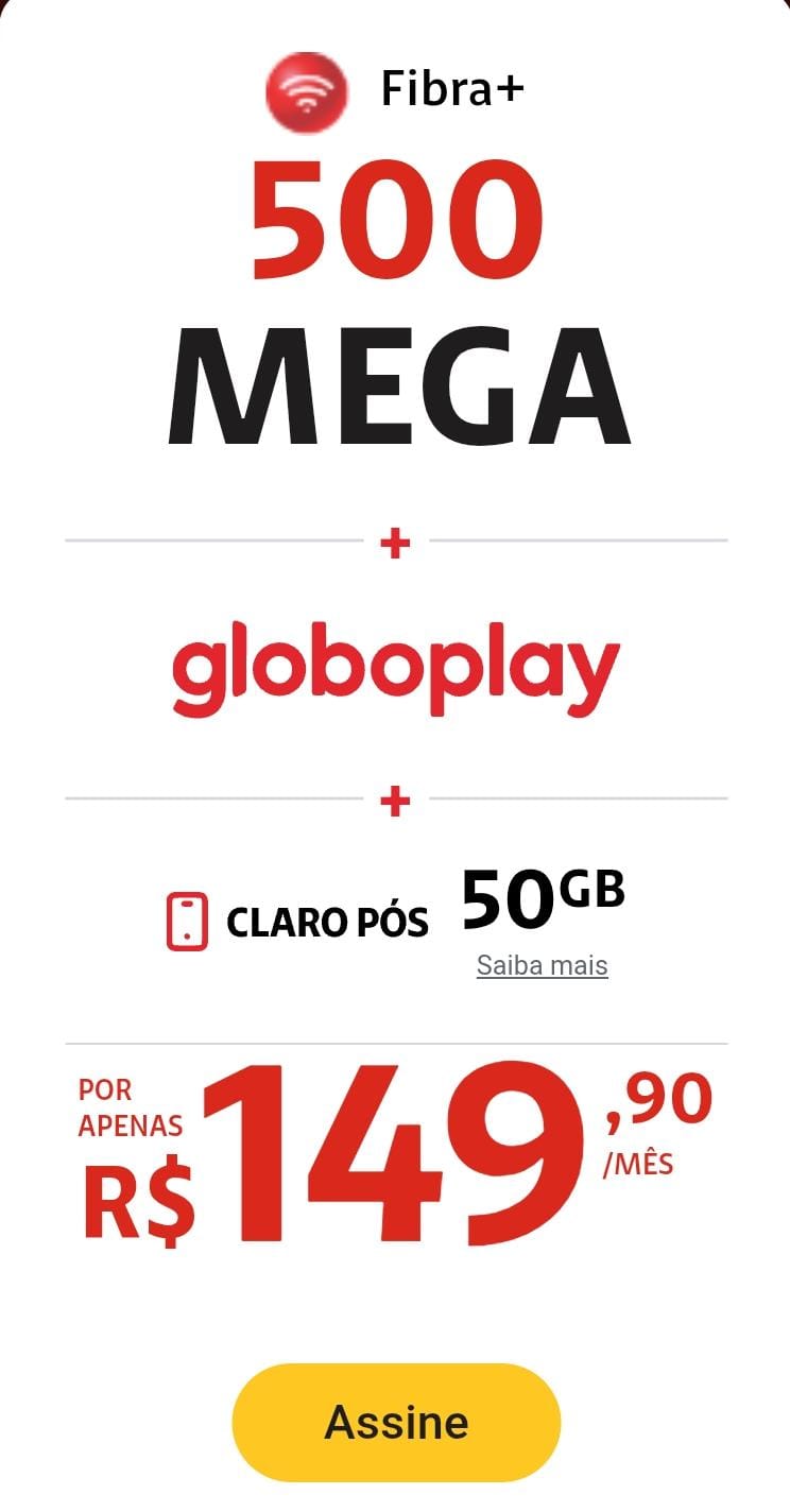 Oferta de internet Fibra+ da Claro com 500 Mega, assinatura do Globoplay e plano Claro Pós com 50GB por R$ 149,90/mês. Botão amarelo com a palavra 'Assine' na parte inferior.